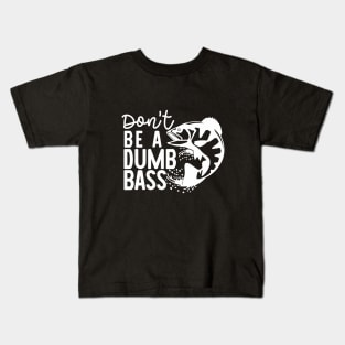 dont be a dumb bass Kids T-Shirt